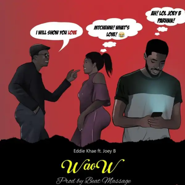 Eddie Khae - Waow ft. Joey B